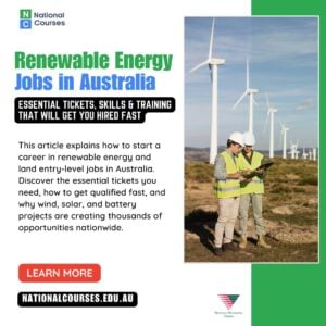 How to Get Started in Renewable Energy Jobs in Australia: Essential Tickets, Skills & Training